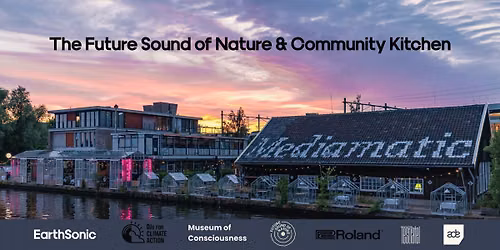 The Future Sound of Nature & Community Kitchen