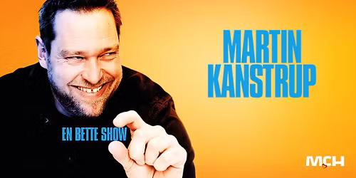 Martin Kanstrup - En bette show i MCH Herning Kongrescenter