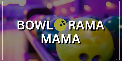 Bowl-o-Rama Mama