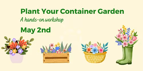 Plant Your Container Garden - A Hands-On Workshop