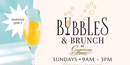 Bubbles & Brunch at Capriccio | 9AM- 3PM | Sundays