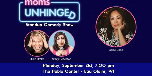 Moms Unhinged Standup Comedy Show in Eau Claire, WI