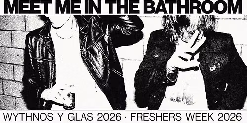 MEET ME IN THE BATHROOM | FRESHERS WEEK 