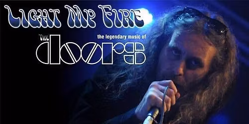 LIGHT MY FIRE - a tribute to The Doors