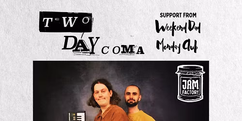 IVW 2026 @ The Jam Factory - Two Day Coma + Weekend Dad + Monday Club
