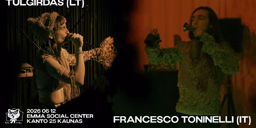 Francesco Toninelli (IT) + Tulgirdas (LT)