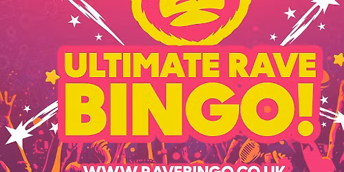 Ultimate Rave Bingo \/\/ Chorley \/\/ Friday 28th November
