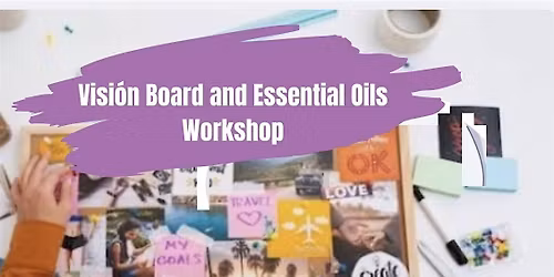 Make & Take Workshop- Vision Board with Essential Oils