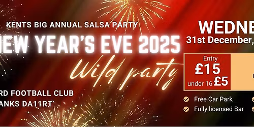 Salsa Wild New Years Eve Party in Dartford \u201cdress to Impress\u201d