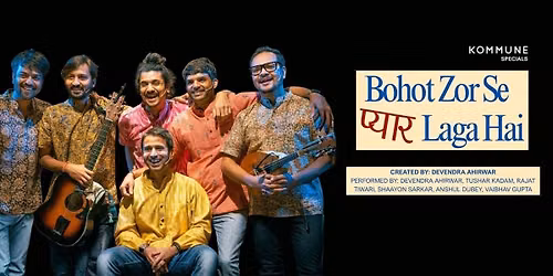 Bohot Zor se Pyaar Laga hai : A Kommune Special