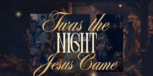 Twas the Night that Jesus Came