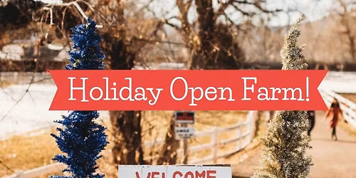 Holiday Open Farm! 