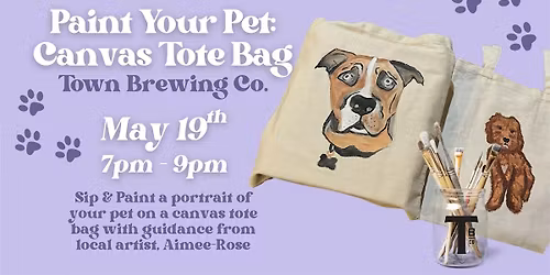 Paint Your Pet: Canvas Tote Bag @ Town Brewing Co.