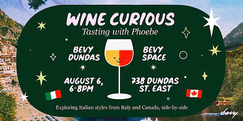 Wine Curious Tasting with Phoebe: Italy vs Canada, side by side