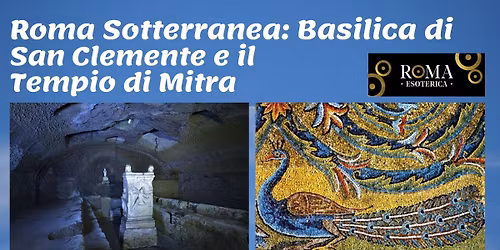 Roma Sotterranea: San Clemente e il Tempio di Mitra