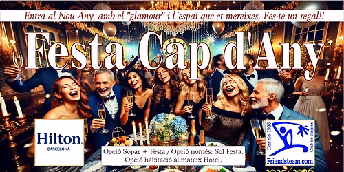 Festa i Sopar Cap d\u00b4Any. Hotel Hilton Bcn - Dimecres 31 Desembre 2025 - Club Friendsteam.com