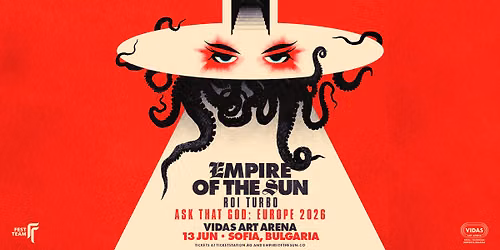 Empire of the Sun - Ask That God 2026 @ Vidas Art Arena, Sofia, 13.06.2026