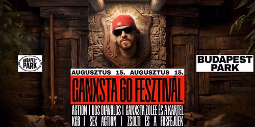 Ganxsta 60 Fesztiv\u00e1l - Budapest Park