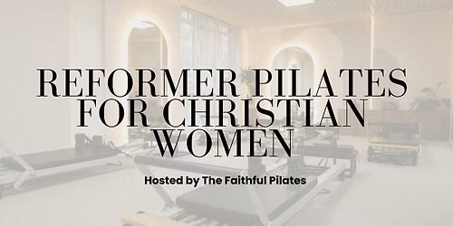 The Faithful Pilates: Reformer Pilates Class (Duluth)