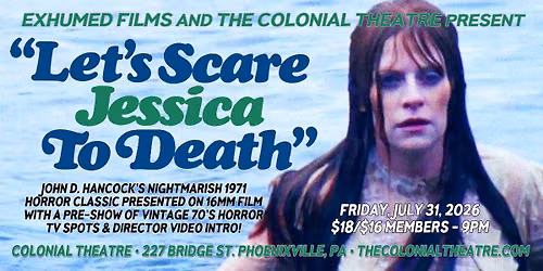 LET\u2019S SCARE JESSICA TO DEATH on 16mm @ The Colonial Theatre