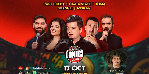 Stand-up Comedy cu Ioana State, Toma, Raul Gheba, Serghei \u0219i Mitran la Comics