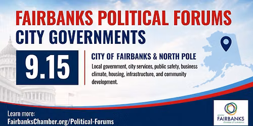 Candidate Forum Series - City of Fairbanks & North Pole