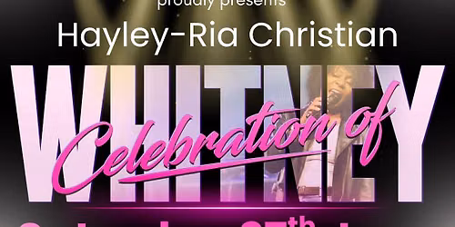 A celebration of Whitney Houston - a tribute by Hayley-Ria Christian