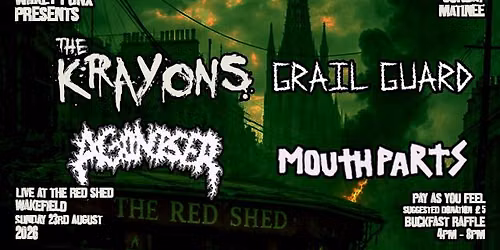 The Krayons, Grail Guard, Agoniser, Mouth Parts Live @ Red Shed Wakefield