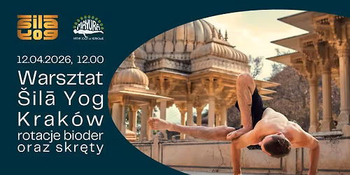 Warsztat \u0160il\u0101 Yog w Krakowie: rotacje bioder i skr\u0119ty