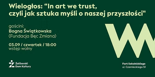 Wielog\u0142os: "In art we trust, czyli jak sztuka my\u015bli o naszej przysz\u0142o\u015bci"