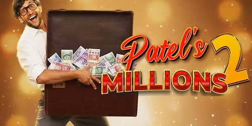 Patel's Millions 2