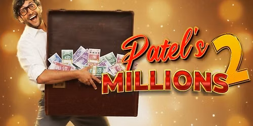 Patel's Millions 2