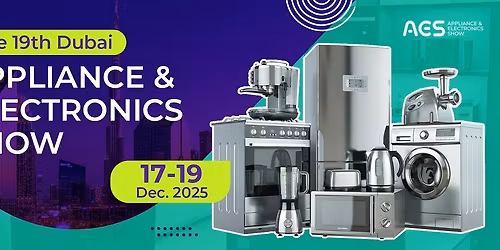 (DUBAI)Appliance & Electronics show 2025