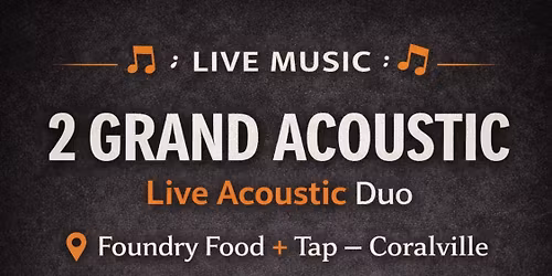 2 Grand Acoustic at Foundry! 