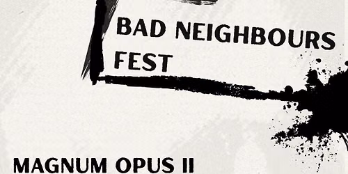 BAD NEIGHBOURS FEST 26