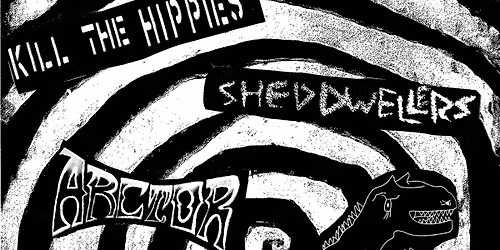 K*ll The Hippies Shed Dwellers N.M.A. Arctor