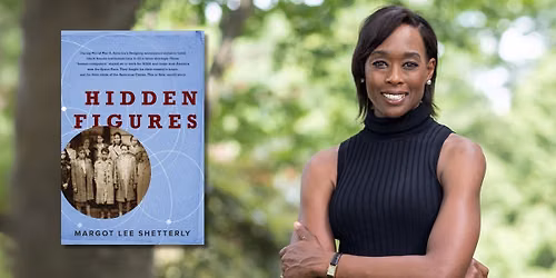 Featured Author Presentation \u2013 Margot Lee Shetterly