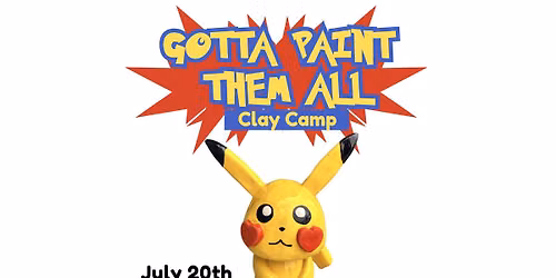 Gotta Paint them All Clay Day