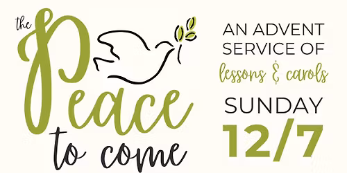 The Peace to Come, an Advent service of lessons and carols