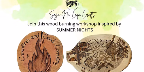 Summer Nights - Wood Burning Workshop
