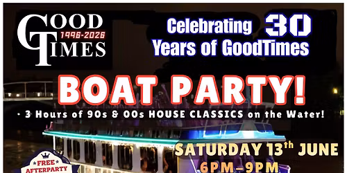 GoodTimes 30th Anniversary Boat Party