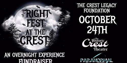 FRIGHT FEST AT THE CREST AN OVERNIGHT EXPERIENCE FUNDRAISER