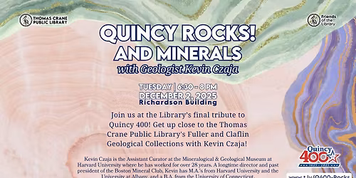 Quincy 400: Kevin Czaja presents Quincy Rocks!--And Minerals