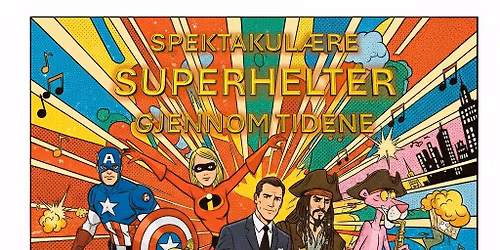 Superhelter gjennom tidene - v\u00e5rkonsert med Oslo janitsjar