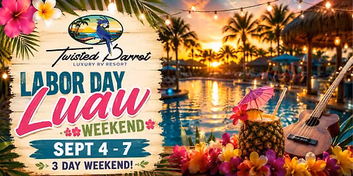 Labor Day Luau Weekend at Twisted Parrot