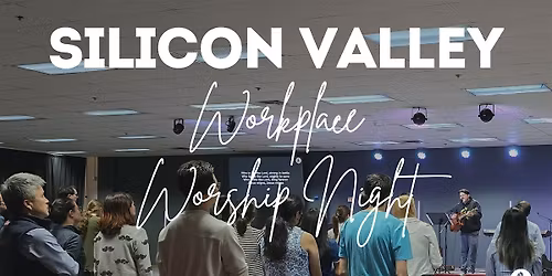 Silicon Valley Workplace Worship Night