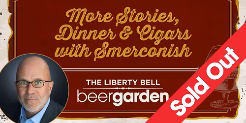 More Stories, Dinner and Cigars w\/Smerconish (21+ Event) - SOLD OUT