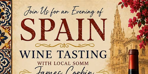 Spain Uncorked: A Guided Wine Tasting with Sommelier James Corbin