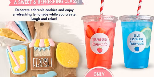 Squeeze the Day- Lemonade & Cookie Decorating!