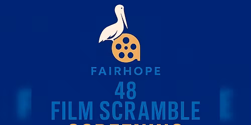 FAIRHOPE 48 FILM SCRAMBLE SCREENING
